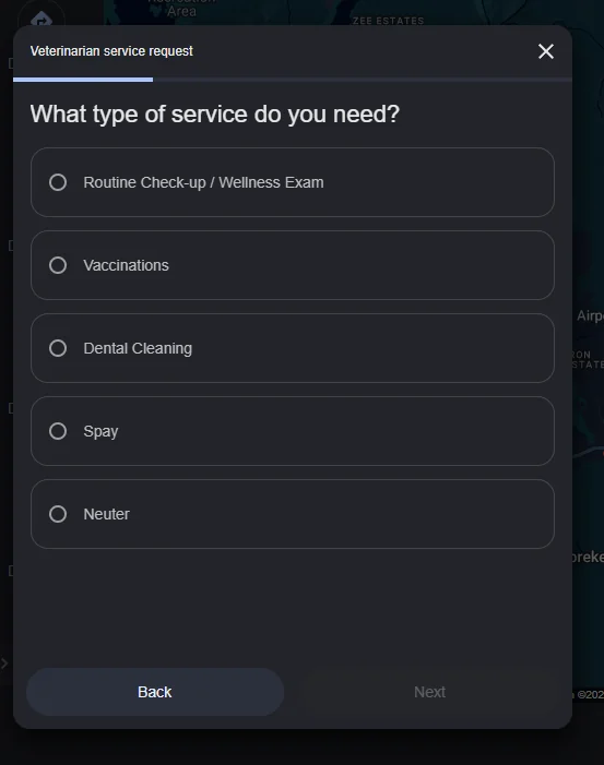 A dark-themed online form titled "Veterinarian service request" asks, "What type of service do you need?" Options include: Routine Check-up/Wellness Exam, Vaccinations, Dental Cleaning, Spay, and Neuter. "Back" and "Next" buttons are below.